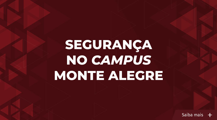 Foto ilustrativa que mostra Campus Monte Alegre. Texto: Segurança no Campus Monte Alegre
